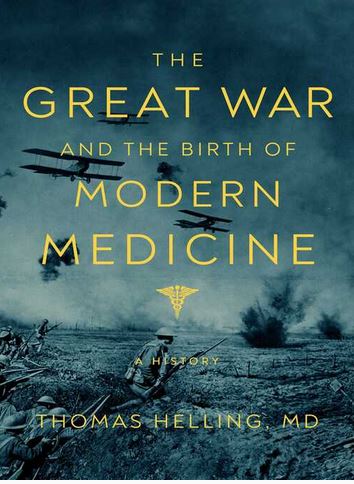 The Great War And The Birth of Modern Medicine
